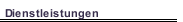 Dienstleistungen