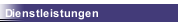 Dienstleistungen
