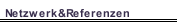 Netzwerk&Referenzen