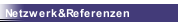 Netzwerk&Referenzen